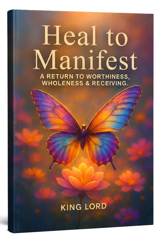 Heal to Manifest book cover by King Lord